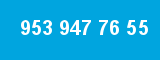953 947 76 55
